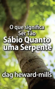 O Que Significa Ser Tão Sábio Quanto Uma Serpente