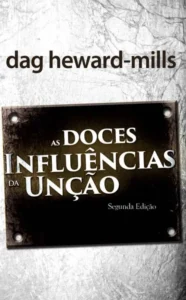 As Doces Influências Da Unção (Segunda edição)