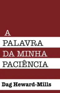 A palavra da minha paciência