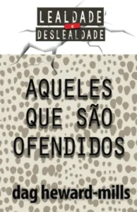 Aqueles que estão ofendidos