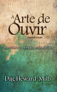 A Arte de Ouvir: Como estar na perfeita vontade de Deus (Segunda Edição)