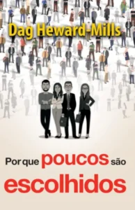 Por que poucos são escolhidos