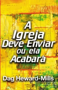 A Igreja Deve Enviar, ou Ela Acabará