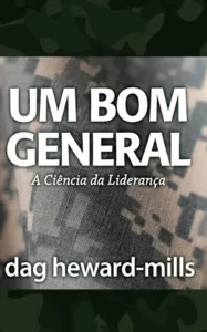 Um Bom General: (A Ciência da Liderança)